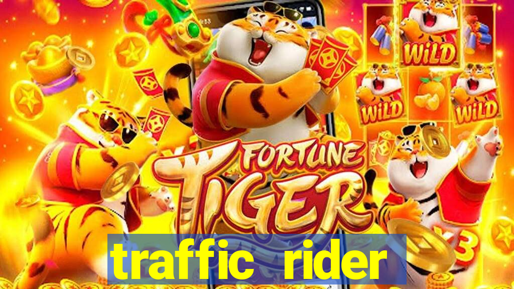 traffic rider dinheiro infinito